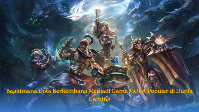 Bagaimana Dota Berkembang