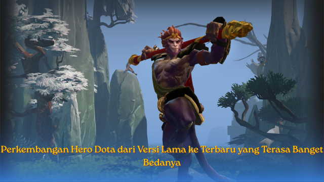 Perkembangan Hero Dota